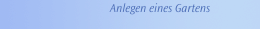 Anlegen eines Gartens
