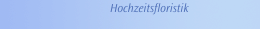 Hochzeitsfloristik